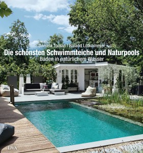 Die schoensten Schwimmteiche und Naturpools von Roland Luetkemeyer